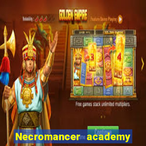 Necromancer academy and the genius summoner wiki